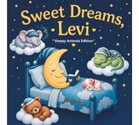 Sweet Dreams Levi: Personalized Children's Bedtime Story book for Babies & Kids | perfect birthday gift idea for Levi's | Gentle Rhymes, Sleepy ... Levi Drift Into Sweet Dreams Every Night.