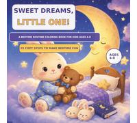 Sweet Dreams, Little One!: A Bedtime Routine Coloring Book for Kids Ages 4-8