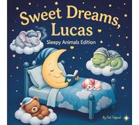 Sweet Dreams Lucas: Personalized Children's Bedtime Story book for Babies & Kids | perfect birthday gift idea for Lucas's | Gentle Rhymes, Sleepy ... Lucas Drift Into Sweet Dreams Every Night.
