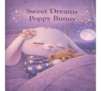 Sweet Dreams, Poppy Bunny: Poppy Bunny Learns