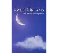 Sweet Dreams: Your 90-Day Dream Journal