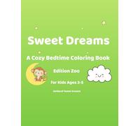 Sweet Dreams: Zoo Edition - A Cozy Bedtime Coloring Book for Kids