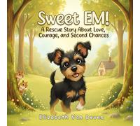 Sweet EM!: A Rescue Story About Love, Courage, and Second Chances