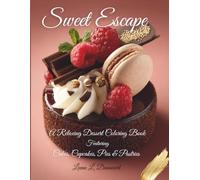 Sweet Escape: A Relaxing Dessert Coloring Book Featuring Cakes, Cupcakes, Pies & Pastries