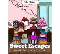 Sweet Escapes: A Bakery Coloring Adventure