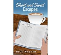Sweet Escapes: A Collection of Short Stories