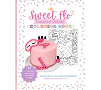 Sweet Flo: A Celebration Cake Coloring Book