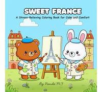 Sweet France: A Stress-Relieving Coloring Book for Calm and Comfort