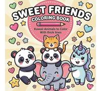 Sweet Friends Coloring Book: Kawaii Animals to Color with Thick Lines
