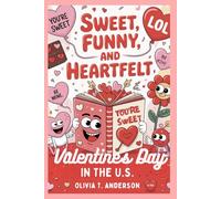 Sweet, Funny, and Heartfelt: Valentine’s Day in the U.S.: A Cultural Journey Through the Meaning and Traditions of America’s Holiday of Love.