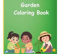 Sweet Garden Coloring Book for kids: Garden Coloring Book for kids ages 3-5