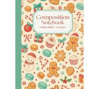 Sweet Gingerbread Christmas Composition Notebook: Festive Holiday Baking Design • Cozy Winter Aesthetic • College Ruled • 150 Pages for School, Journaling, Notes & Seasonal Writing