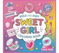 Sweet Girl Bold and Easy Coloring Book 1: Adorable Artwork for Relaxing Coloring Time | Charming Outlines Made Simple for Kids | Whimsy Pages to Spark Young Imaginations |