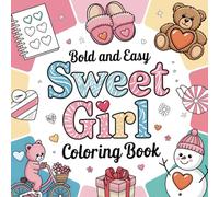 Sweet Girl Coloring Book: 50 Cute & Cozy Designs for Women and Teens | 8.5x8.5 Single-Sided Pages with Bold, Thick Lines: Relax and Unwind with ... Teens Who Love Creative Fun and Stress Relief