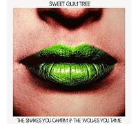 Sweet Gum Tree - Snakes You Charm & The Wolves You Take