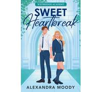 Sweet Heartbreak: The first heartstopping book in the elite boarding school forbidden romance series from the author of the best-selling Darling Devils