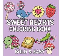 Sweet Hearts Coloring Book Easy and bold: Simple and Cute Designs for both Adults and Kids