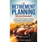 Sweet Home Publishing Loralee Matusk The Retirement Planning Roadma (Tascabile)