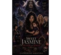Sweet Jasmine Blood and Magic: The Sweet Jasmine Series