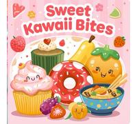 Sweet Kawaii Bites: A Cute & Fun Coloring Adventure Filled With Adorable Food Characters