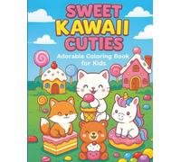 Sweet Kawaii Cuties Coloring Book: Adorable Coloring Book for Kids