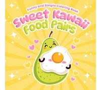 Sweet Kawaii Food Pairs: Funny and Simple Coloring Book