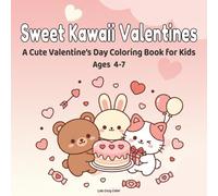 Sweet Kawaii Valentines Coloring Book for Kids Ages 4-7 Cute & Easy Valentine Coloring Pages with Adorable Animals: A Fun and Relaxing Valentine ... Gift for Preschool and Early Elementary Kids