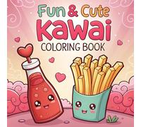 Sweet Kawaii World: A Fun and Wholesome Coloring Adventure for Kids, Teens, and Adults