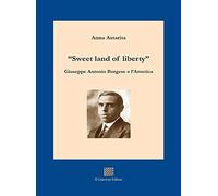 «Sweet land of liberty». Giuseppe Antonio Borgese e l'America