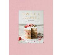 Laurel Gallucci Claire Thomas Sweet Laurel Cookbook (Copertina rigida)