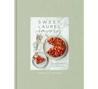 Sweet Laurel Savory: Everyday Decadence for Whole-Food, Grain-Free Meals: A
