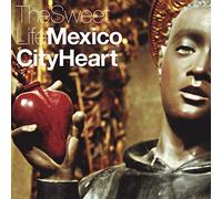 Sweet Life - Mexico City Heart