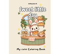 Sweet little day - My cute coloring book: Cute bakery and little shop