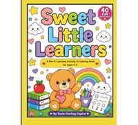 Sweet Little Learners: A Pre-K Learning Activity & Coloring Book for Ages 3-5 with Tracing, Counting, Matching, Dot-to-Dot & Coloring Pages