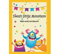 Sweet little Monsters: Mal und Lernbuch