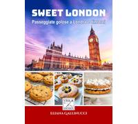 Sweet London. Passeggiate golose a Londra e dintorni - 2026 - Vio