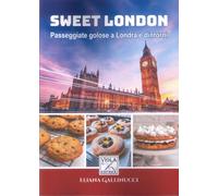Sweet London. Passeggiate golose a Londra e dintorni - [Viola Editrice]