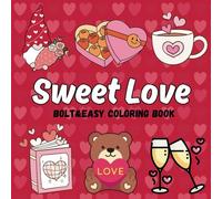Sweet Love Coloring Book for Adults & Teens: Simple and Cute Valentine's Day-Inspired Designs with Thick Lines (Bold & Easy)