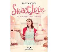 Sweet love. La ragazza delle torte