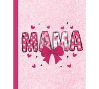 Sweet Mama Love Hearts Journal: A Pink Lined Composition Notebook for Moms, Featuring a Lovely Heart & Bow Design for Daily Notes, Plans, Gratitude, and Personal Reflections