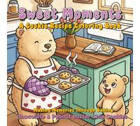 Sweet Moments: A Cookie Recipe Coloring Book