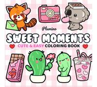 Sweet Moments Cute And Easy Coloring Book: Sweet and Relaxing Coloring Pages Fea