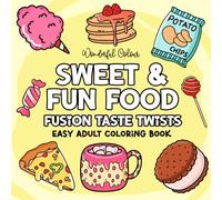 Sweet n Fun Food: Fusion taste twists Bold Coloring Book