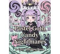 Sweet Nightmare Candy World: A Creepy Cute Coloring Book for Pastel Goth & Spooky Sweet Lovers