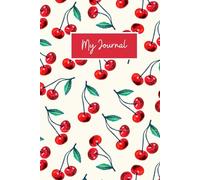 Sweet Notes: A Cherry-Themed Journal for School, Personal Reflections, and More - 150 pages, 6x9in, high quality white pages, durable hardcover