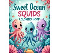 Sweet Ocean Squids Coloring Book: Cute and Relaxing Squid Coloring Pages for Kids with Friendly Ocean Animals