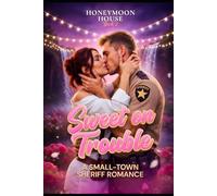 Sweet on Trouble: A Small-Town Sheriff Romance