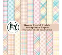 Sweet Pastel Plaids Scrapbook Paper: Pastel Gingham Collage Papers, Cupcake Colored Craft Paper for DIY Card Making, Scrapbooking, Junk Journaling, ... Arts and Crafts for Kids, 8.5 x 8.5 inch