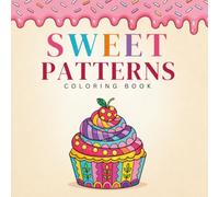 Sweet Patterns: Coloring Book