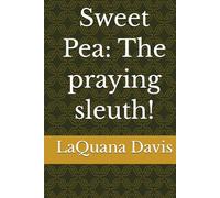 Sweet Pea: The praying sleuth!